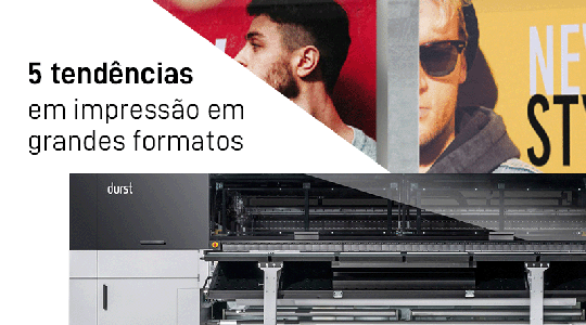 5 tendências em impressão em grandes formatos